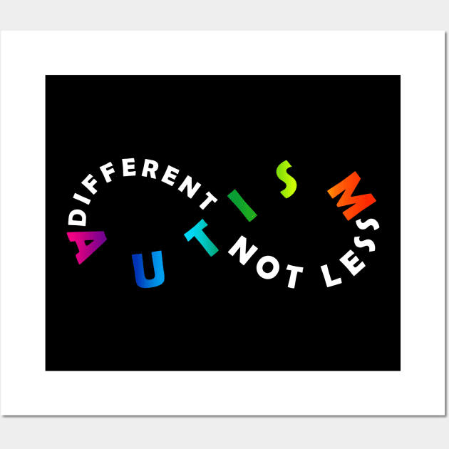 Different Not Less Autism Acceptance Rainbow Infinity Symbol Version Wall Art by mia_me